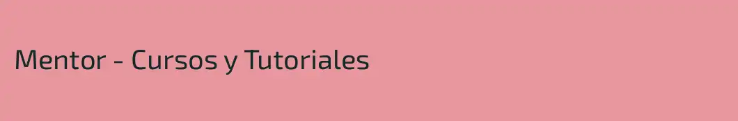Mentor - Cursos y Tutoriales